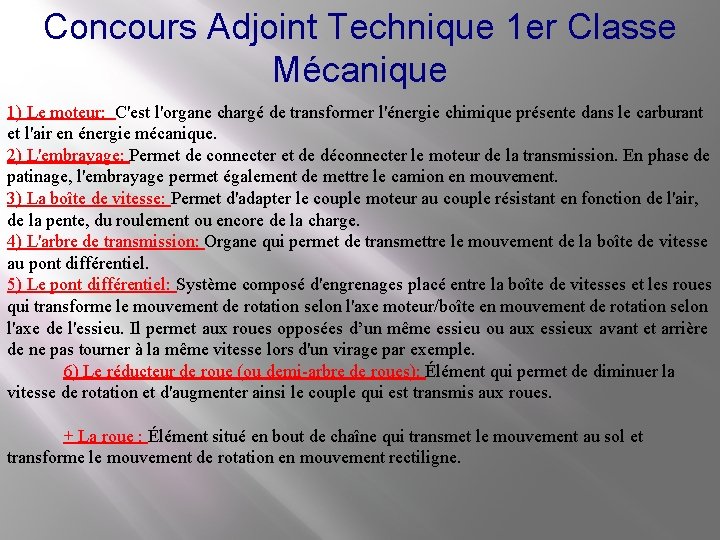 Concours Adjoint Technique 1 er Classe Mécanique 1) Le moteur: C'est l'organe chargé de