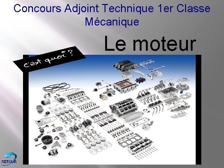 Concours Adjoint Technique 1 er Classe Mécanique Le moteur 