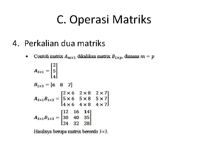 C. Operasi Matriks 4. Perkalian dua matriks 