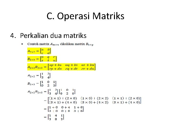 C. Operasi Matriks 4. Perkalian dua matriks 