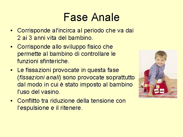 Fasi dello sviluppo psicosessuale secondo Freud Le fasi