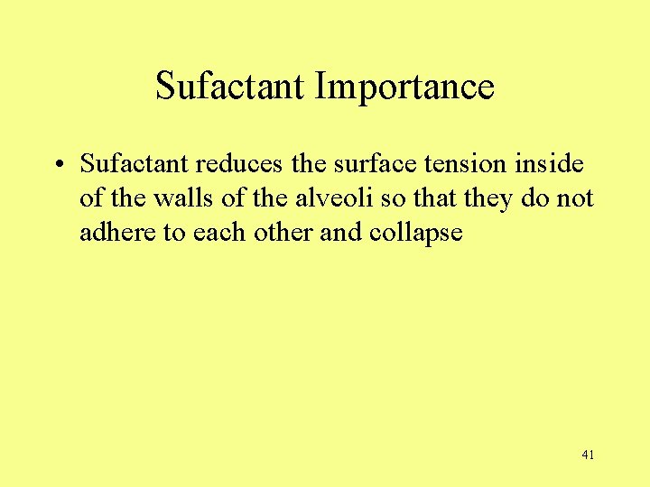 Sufactant Importance • Sufactant reduces the surface tension inside of the walls of the