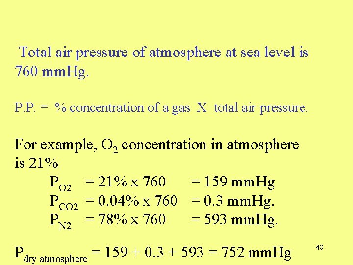  Total air pressure of atmosphere at sea level is 760 mm. Hg. P.