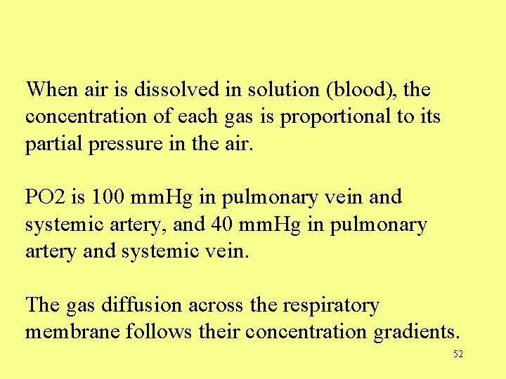 When air is dissolved in solution (blood), the concentration of each gas is proportional