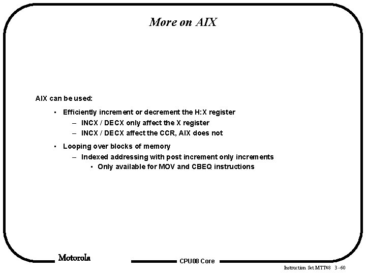 More on AIX can be used: • Efficiently increment or decrement the H: X More on AIX can be used: • Efficiently increment or decrement the H: X