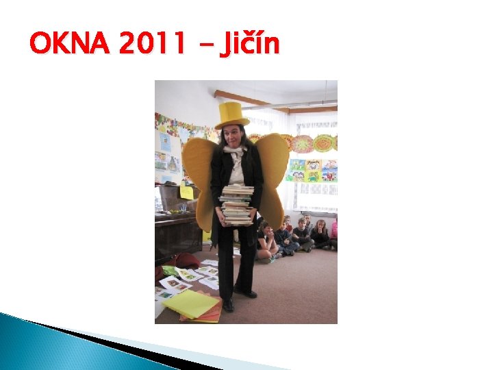 OKNA 2011 - Jičín 