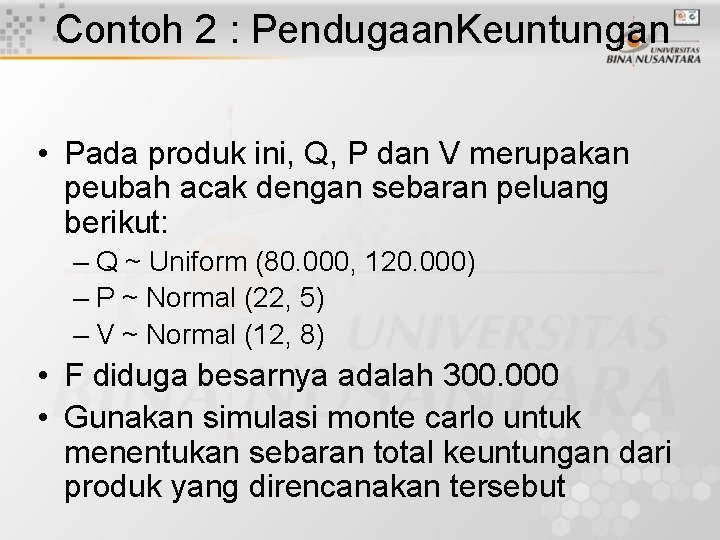 Contoh 2 : Pendugaan. Keuntungan • Pada produk ini, Q, P dan V merupakan