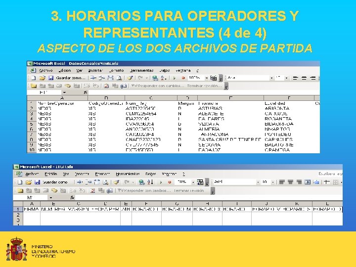 3. HORARIOS PARA OPERADORES Y REPRESENTANTES (4 de 4) ASPECTO DE LOS DOS ARCHIVOS
