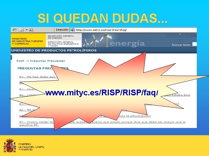 SI QUEDAN DUDAS. . . www. mityc. es/RISP/faq/ 