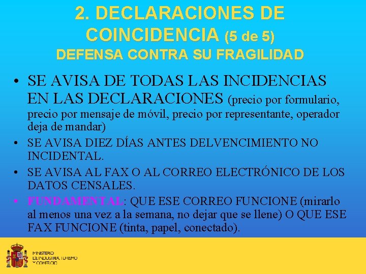 2. DECLARACIONES DE COINCIDENCIA (5 de 5) DEFENSA CONTRA SU FRAGILIDAD • SE AVISA