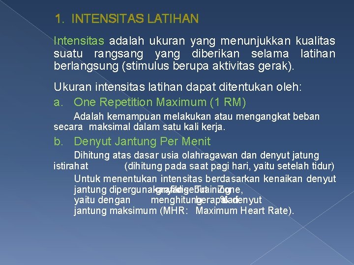 1. INTENSITAS LATIHAN Intensitas adalah ukuran yang menunjukkan kualitas suatu rangsang yang diberikan selama