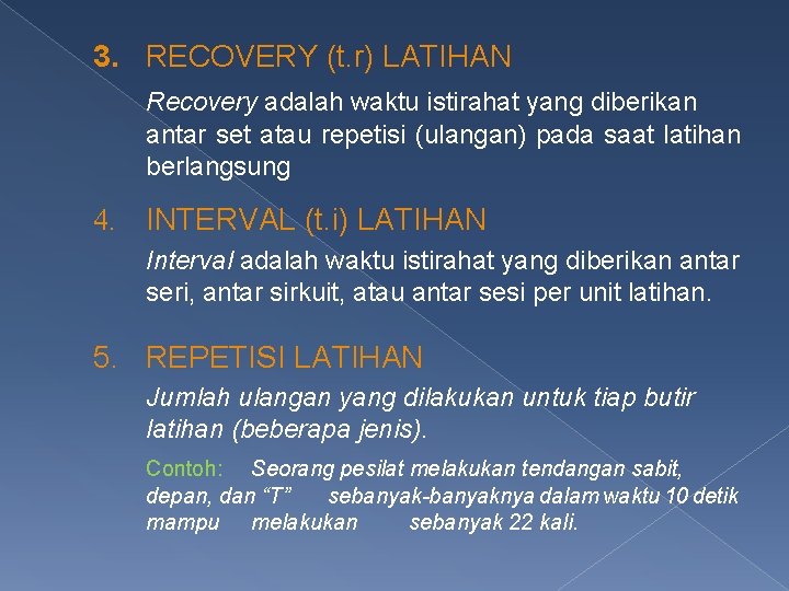3. RECOVERY (t. r) LATIHAN Recovery adalah waktu istirahat yang diberikan antar set atau