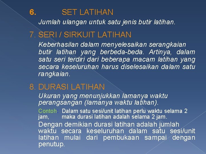 6. SET LATIHAN Jumlah ulangan untuk satu jenis butir latihan. 7. SERI / SIRKUIT