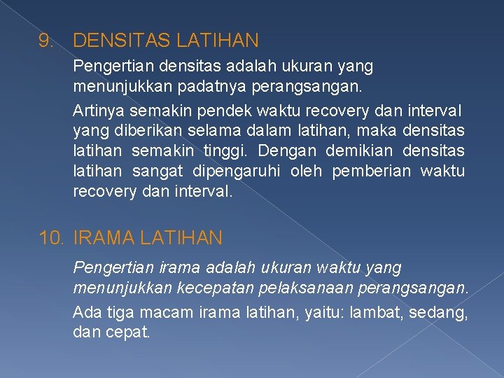 9. DENSITAS LATIHAN Pengertian densitas adalah ukuran yang menunjukkan padatnya perangsangan. Artinya semakin pendek