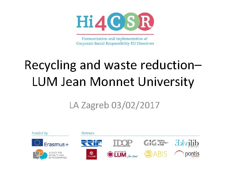 Recycling and waste reduction– LUM Jean Monnet University LA Zagreb 03/02/2017 