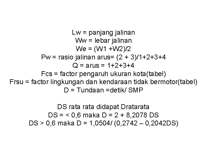 Lw = panjang jalinan Ww = lebar jalinan We = (W 1 +W 2)/2