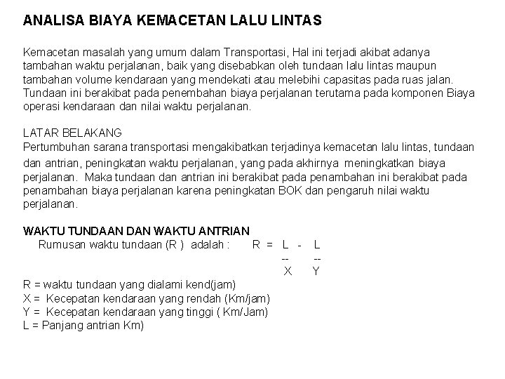 ANALISA BIAYA KEMACETAN LALU LINTAS Kemacetan masalah yang umum dalam Transportasi, Hal ini terjadi