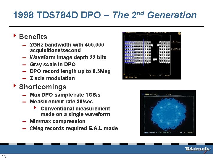 1998 TDS 784 D DPO – The 2 nd Generation 4 Benefits 0 2