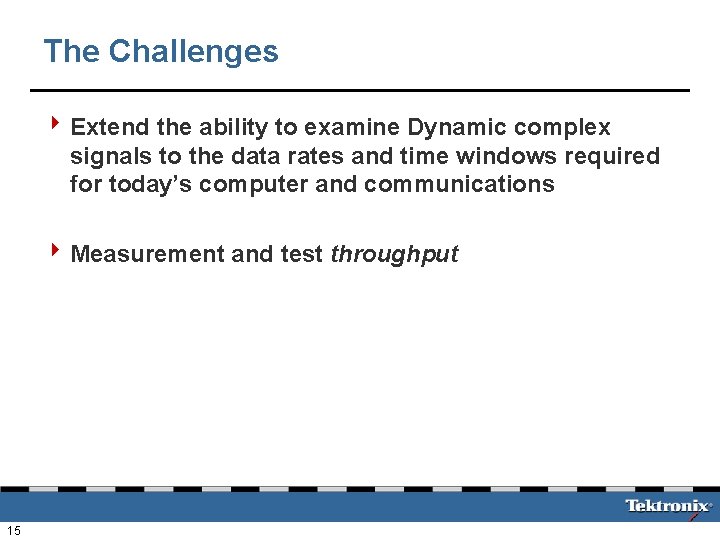 The Challenges 4 Extend the ability to examine Dynamic complex signals to the data