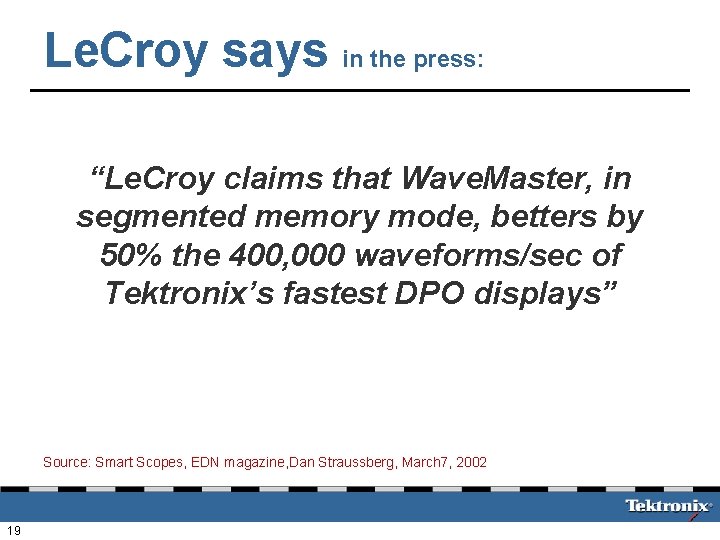 Le. Croy says in the press: “Le. Croy claims that Wave. Master, in segmented