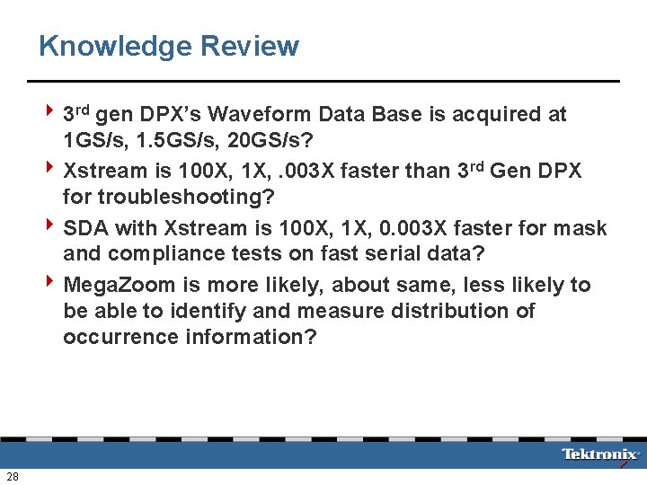 Knowledge Review 4 3 rd gen DPX’s Waveform Data Base is acquired at 1