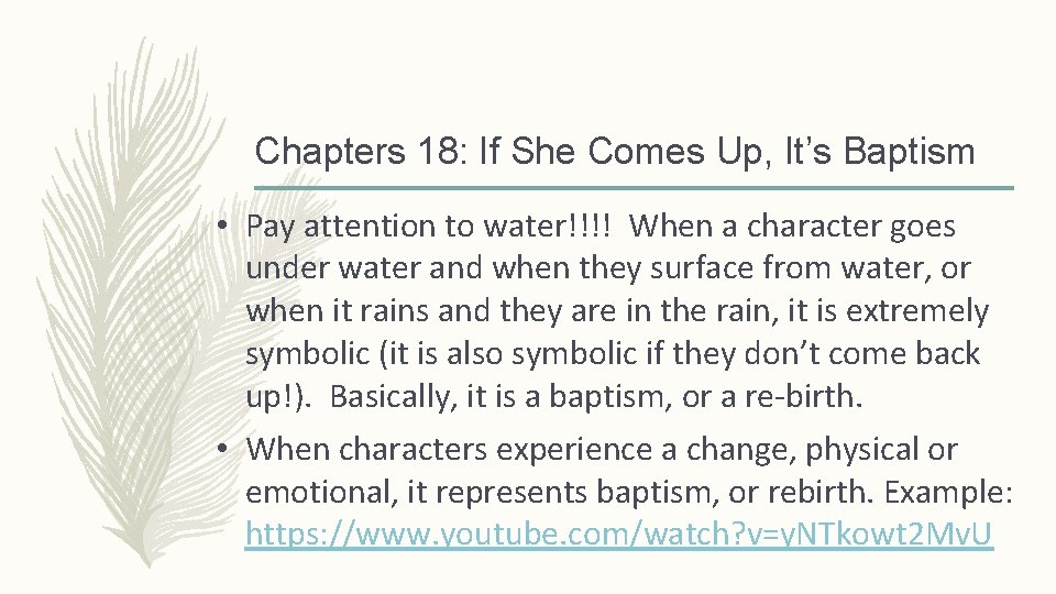 Chapters 18: If She Comes Up, It’s Baptism • Pay attention to water!!!! When