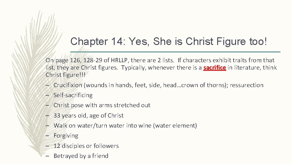 Chapter 14: Yes, She is Christ Figure too! On page 126, 128 -29 of