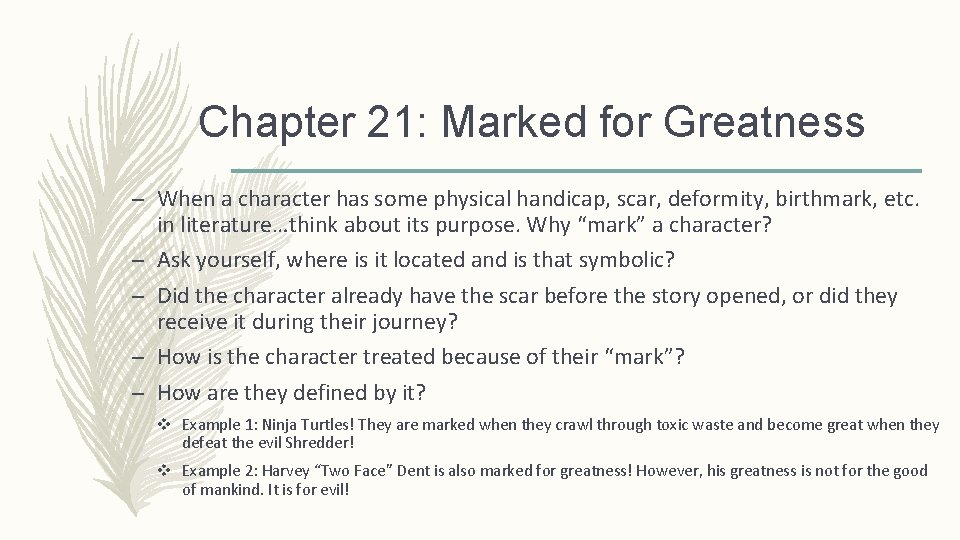 Chapter 21: Marked for Greatness – When a character has some physical handicap, scar,
