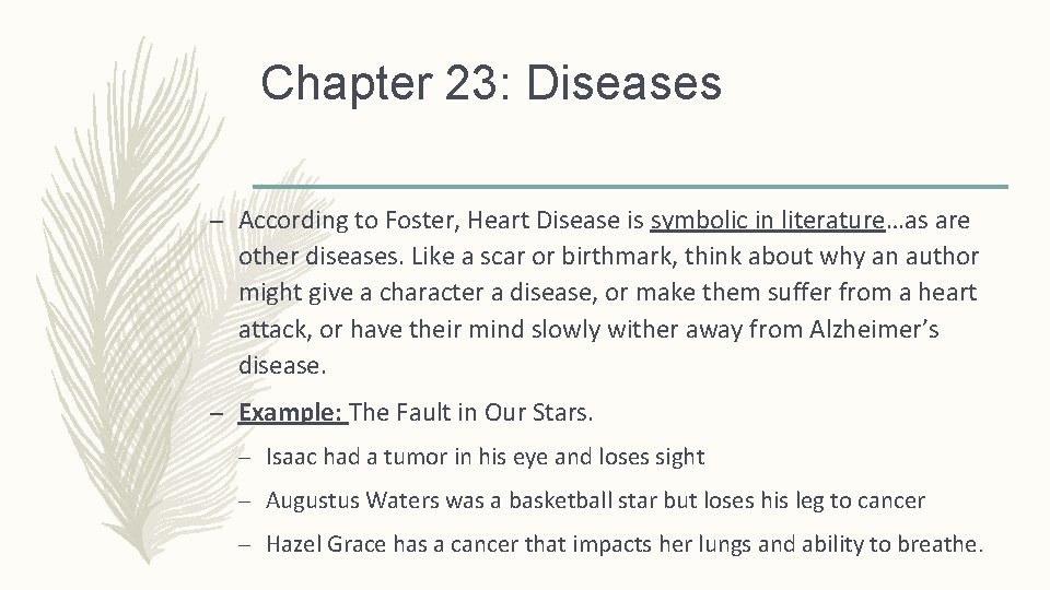 Chapter 23: Diseases – According to Foster, Heart Disease is symbolic in literature…as are
