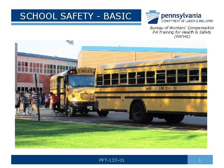 SCHOOL SAFETY - BASIC Bureau of Workers’ Compensation PA Training for Health & Safety