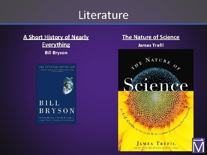 Literature A Short History of Nearly Everything Bill Bryson The Nature of Science James