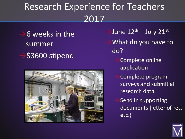 Research Experience for Teachers 2017 → 6 weeks in the summer →$3600 stipend →