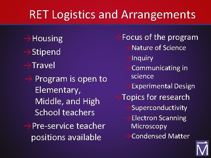 RET Logistics and Arrangements →Focus of the program →Housing →Nature of Science →Stipend →Inquiry