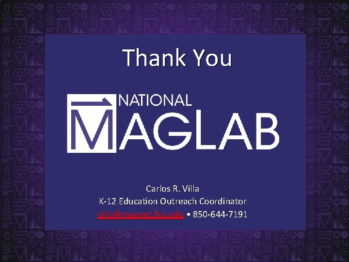 Thank You This is a Sub-title Carlos R. Villa K-12 Education Outreach Coordinator villa@magnet.