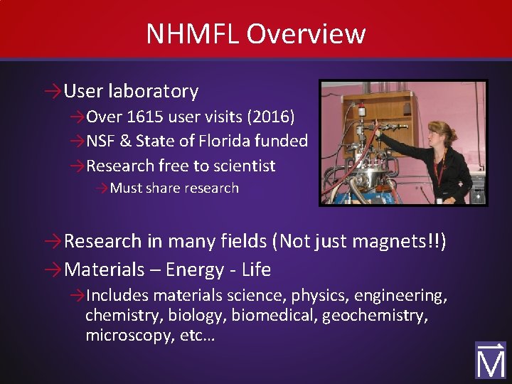 NHMFL Overview →User laboratory →Over 1615 user visits (2016) →NSF & State of Florida