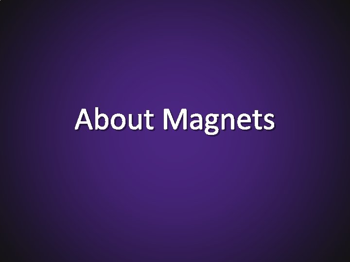 About Magnets 