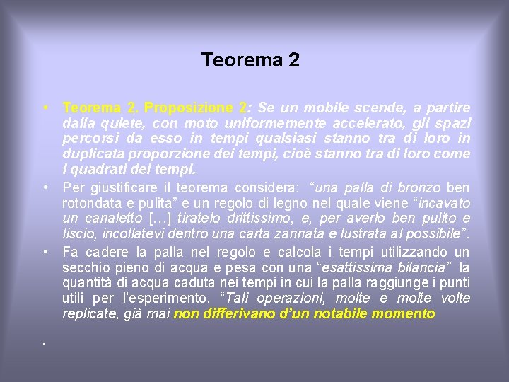 Teorema 2 • Teorema 2. Proposizione 2: Se un mobile scende, a partire dalla