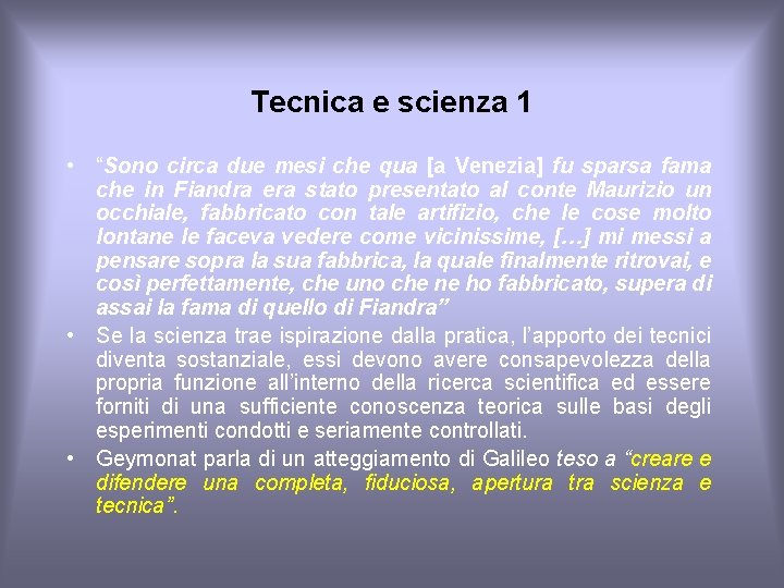 Tecnica e scienza 1 • “Sono circa due mesi che qua [a Venezia] fu