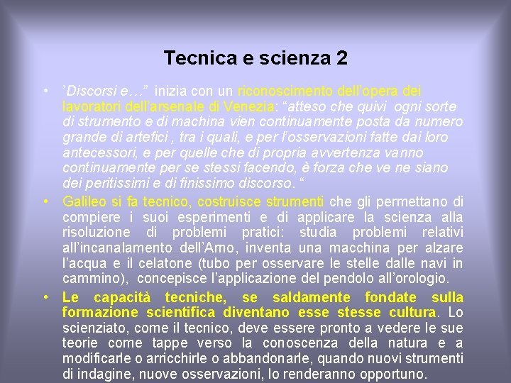 Tecnica e scienza 2 • ’Discorsi e…” inizia con un riconoscimento dell’opera dei lavoratori