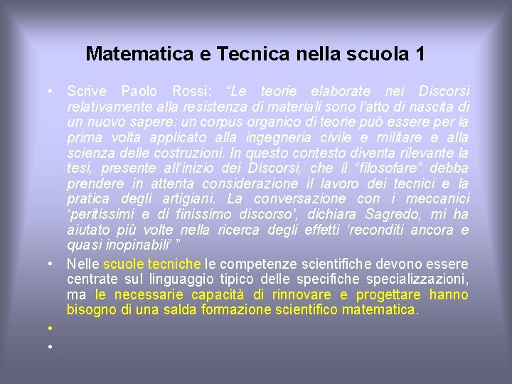 Matematica e Tecnica nella scuola 1 • Scrive Paolo Rossi: “Le teorie elaborate nei