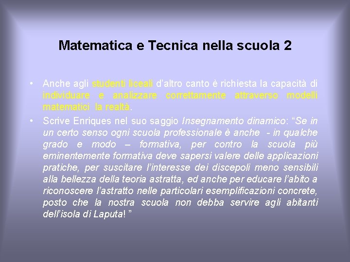 Matematica e Tecnica nella scuola 2 • Anche agli studenti liceali d’altro canto è