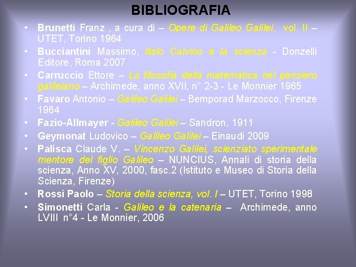 BIBLIOGRAFIA • Brunetti Franz , a cura di – Opere di Galileo Galilei, vol.