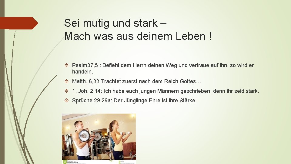 Sei mutig und stark – Mach was aus deinem Leben ! Psalm 37, 5