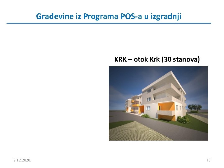 Građevine iz Programa POS-a u izgradnji KRK – otok Krk (30 stanova) 2. 12.