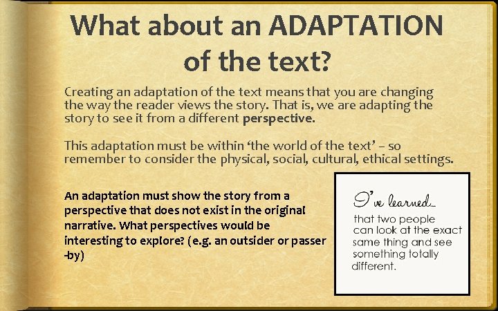 What about an ADAPTATION of the text? Creating an adaptation of the text means What about an ADAPTATION of the text? Creating an adaptation of the text means