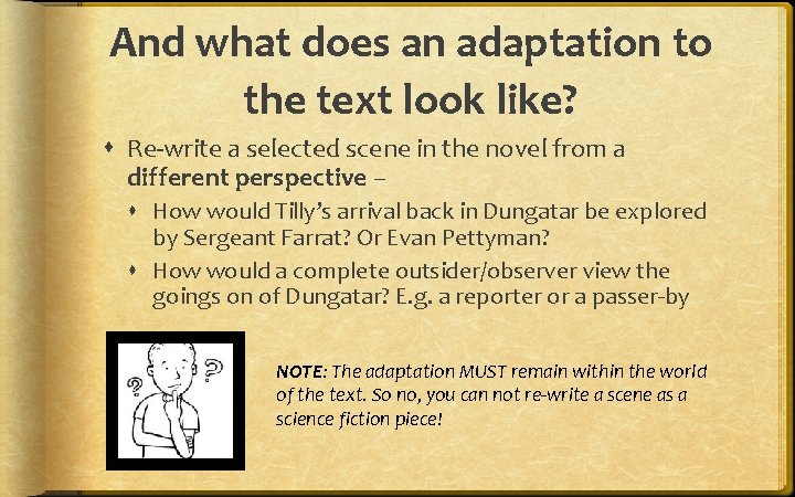 And what does an adaptation to the text look like? Re-write a selected scene And what does an adaptation to the text look like? Re-write a selected scene