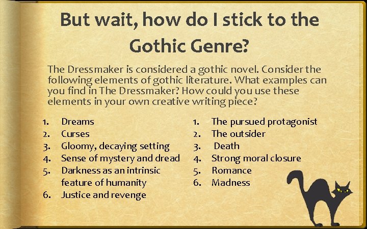 But wait, how do I stick to the Gothic Genre? The Dressmaker is considered