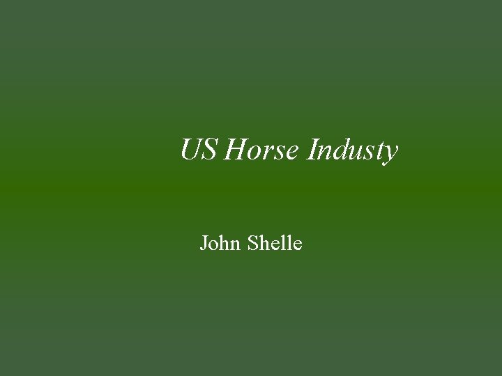 US Horse Industy John Shelle 
