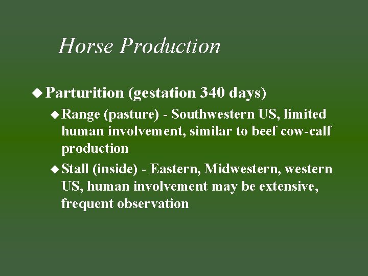 Horse Production u Parturition u Range (gestation 340 days) (pasture) - Southwestern US, limited