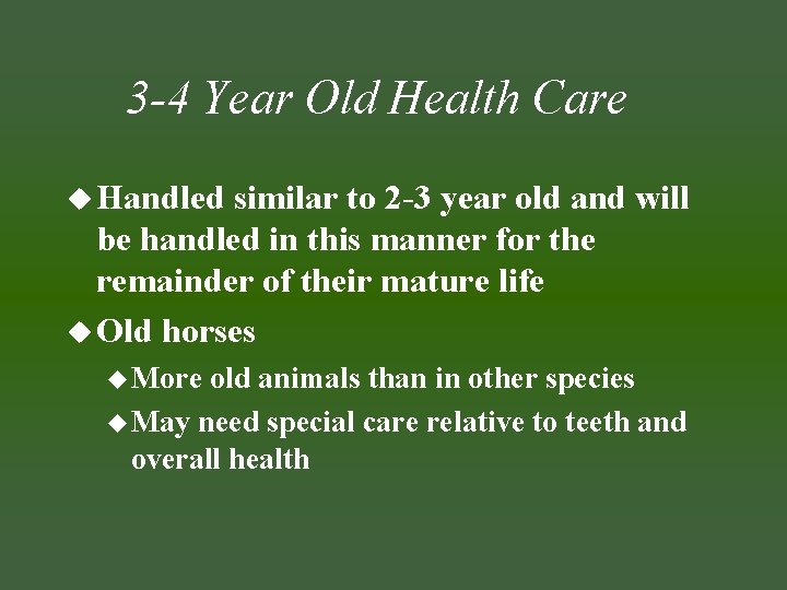 3 -4 Year Old Health Care u Handled similar to 2 -3 year old